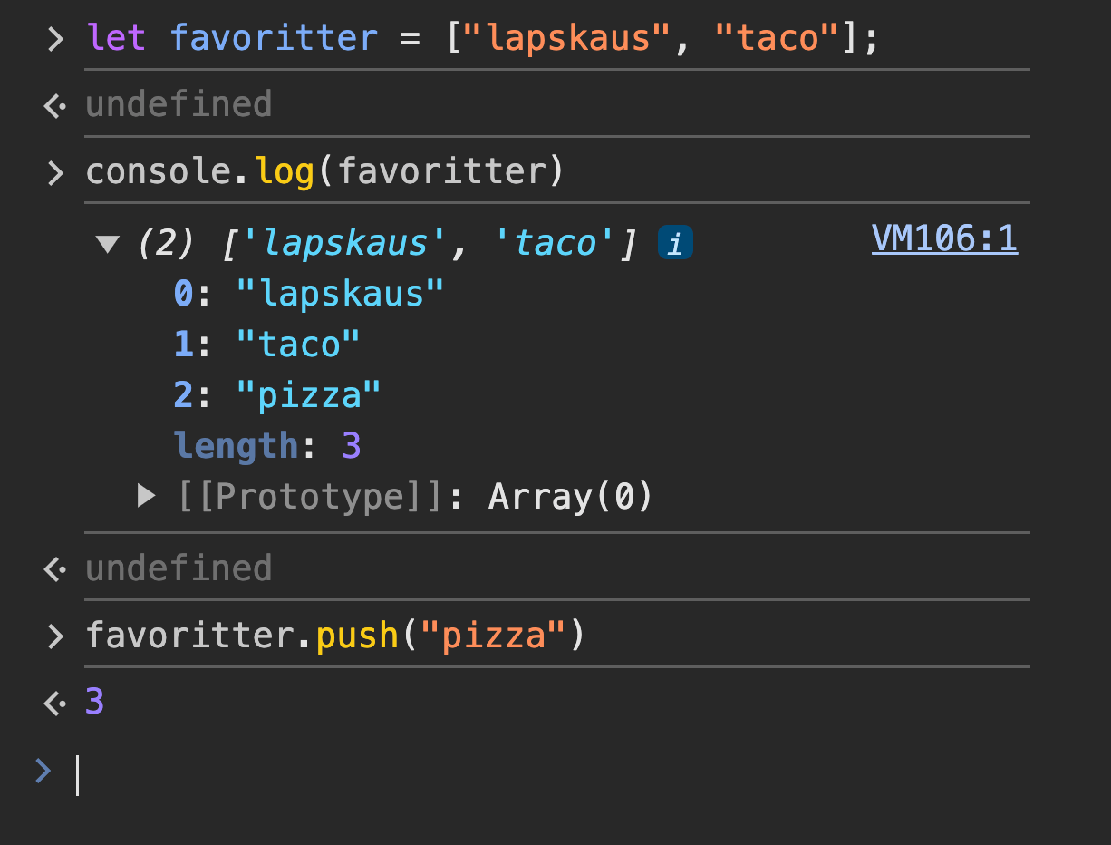 Et utsnitt fra Chrome konsollet
hvor pizza av en mystisk grunn allerede er i lista, før jeg legger den til på
linja under.